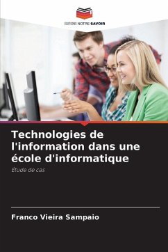 Technologies de l'information dans une école d'informatique - Sampaio, Franco Vieira Technologies de l'information dans une école d'informatique - Sampaio, Franco Vieira