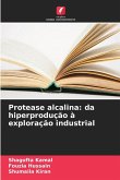 Protease alcalina: da hiperprodução à exploração industrial