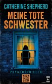 Meine tote Schwester: Psychothriller Meine tote Schwester: Psychothriller