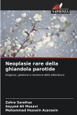 Neoplasie rare della ghiandola parotide