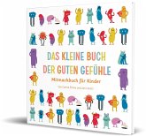 Das kleine Buch der guten Gefühle Das kleine Buch der guten Gefühle