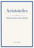 Aristoteles: Nikomachische Ethik. Vollständige Neuausgabe