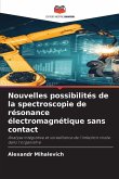 Nouvelles possibilités de la spectroscopie de résonance électromagnétique sans contact