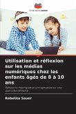 Utilisation et réflexion sur les médias numériques chez les enfants âgés de 8 à 10 ans