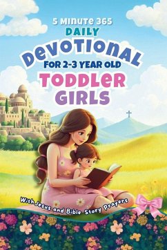 Cover 5 Minute 365 Daily Devotional for 2-3 Year Old Toddler Girls with Jesus and Bible Story Prayers