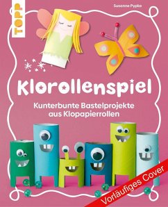Das Klorollen-Bastelbuch - Frechverlag; Pypke, Susanne Das Klorollen-Bastelbuch - Frechverlag; Pypke, Susanne