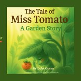 The Tale of Miss Tomato A Garden Story The Tale of Miss Tomato A Garden Story