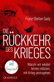 Die Rückkehr des Krieges Die Rückkehr des Krieges