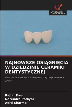 Cover NAJNOWSZE OSI¿GNI¿CIA W DZIEDZINIE CERAMIKI DENTYSTYCZNEJ