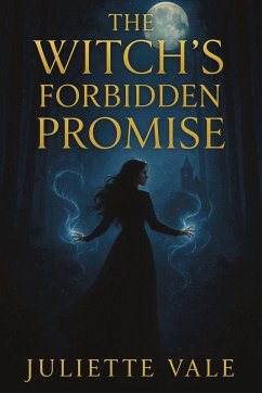The Witch's Forbidden Promise - Vale, Juliette The Witch's Forbidden Promise - Vale, Juliette
