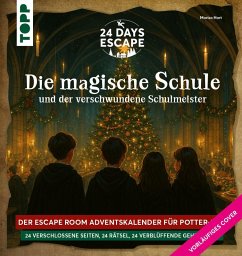 Cover 24 DAYS ESCAPE - Der Escape Room Adventskalender für Potter-Fans: Der verschwundene Schulmeister