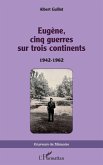 Eugène, cinq guerres sur trois continents