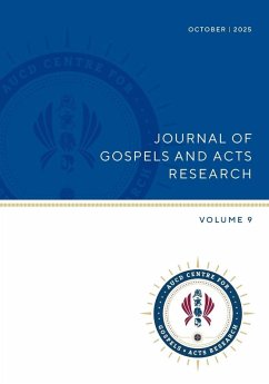 Journal of Gospels and Acts Research vol 9 - Henning, Bruce; Robinson, Ali Journal of Gospels and Acts Research vol 9 - Henning, Bruce; Robinson, Ali