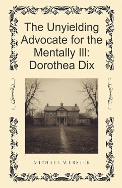 The Unyielding Advocate for the Mentally Ill - Webster, Michael