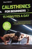 Calisthenics for Beginners - 15 Minutes a Day