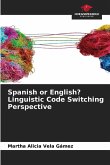 Spanish or English? Linguistic Code Switching Perspective