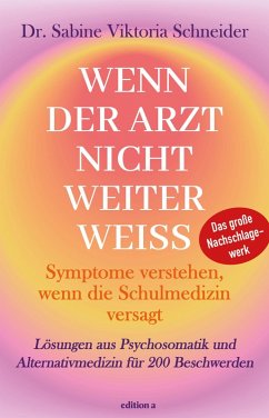 Wenn der Arzt nicht weiter weiß - Schneider, Sabine Viktoria