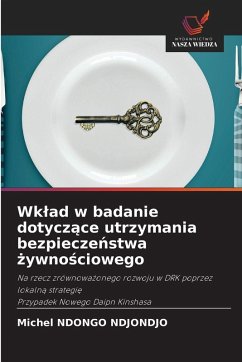Wk¿ad w badanie dotycz¿ce utrzymania bezpiecze¿stwa ¿ywno¿ciowego - NDONGO NDJONDJO, Michel Wk¿ad w badanie dotycz¿ce utrzymania bezpiecze¿stwa ¿ywno¿ciowego - NDONGO NDJONDJO, Michel