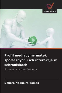 Profil mediacyjny matek spo¿ecznych i ich interakcje w schroniskach - Tomás, Débora Nogueira