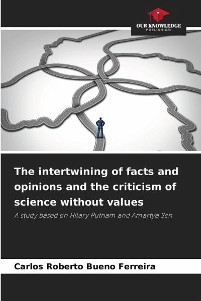 The intertwining of facts and opinions and the criticism of science without values The intertwining of facts and opinions and the criticism of science without values