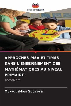 Cover APPROCHES PISA ET TIMSS DANS L'ENSEIGNEMENT DES MATHÉMATIQUES AU NIVEAU PRIMAIRE