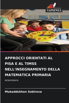 Cover APPROCCI ORIENTATI AL PISA E AL TIMSS NELL'INSEGNAMENTO DELLA MATEMATICA PRIMARIA