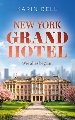 Cover New York Grand Hotel: Wie alles begann   Ein romantischer Liebesroman