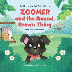 Little Paws, Big Adventures Zoomer and the Round, Brown Thing - Manderson, Kayla Little Paws, Big Adventures Zoomer and the Round, Brown Thing - Manderson, Kayla