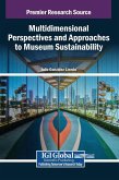 Multidimensional Perspectives and Approaches to Museum Sustainability Multidimensional Perspectives and Approaches to Museum Sustainability
