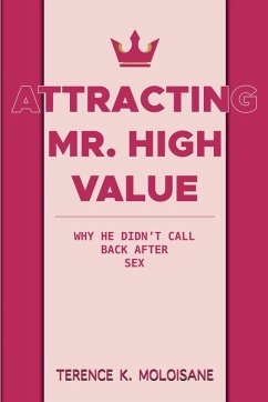 Attracting Mr. High Value - Moloisane, Terence K. Attracting Mr. High Value - Moloisane, Terence K.