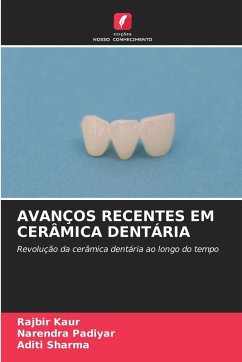 AVANÇOS RECENTES EM CERÂMICA DENTÁRIA - Kaur, Rajbir;Padiyar, Narendra;Sharma, Aditi