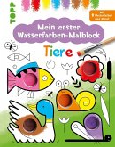 Meine erster Wasserfarben-Malblock - Tiere Meine erster Wasserfarben-Malblock - Tiere