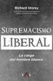 SUPREMACISMO LIBERAL: LA CARGA DEL HOMBRE BLANCO
