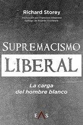 Cover SUPREMACISMO LIBERAL: LA CARGA DEL HOMBRE BLANCO
