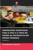 ABORDAGENS ORIENTADAS PARA O PISA E O TIMSS NO ENSINO DA MATEMÁTICA NO ENSINO PRIMÁRIO