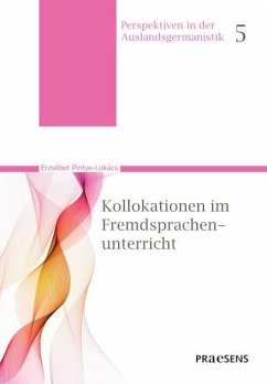 Kollokationen im Fremdsprachenunterricht - Pintye-Lukács, Erzsébet Kollokationen im Fremdsprachenunterricht - Pintye-Lukács, Erzsébet