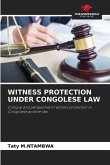 WITNESS PROTECTION UNDER CONGOLESE LAW WITNESS PROTECTION UNDER CONGOLESE LAW