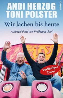 Wir lachen bis heute - Herzog, Andi; Polster, Toni