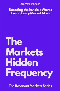 The Markets Hidden Frequency - Suman, Deepanshu The Markets Hidden Frequency - Suman, Deepanshu