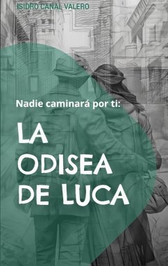 Nadie caminará por ti: La odisea de Luca