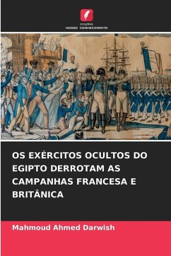 Cover OS EXÉRCITOS OCULTOS DO EGIPTO DERROTAM AS CAMPANHAS FRANCESA E BRITÂNICA