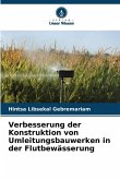 Verbesserung der Konstruktion von Umleitungsbauwerken in der Flutbewässerung Verbesserung der Konstruktion von Umleitungsbauwerken in der Flutbewässerung