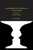 Investigating Our Experience in the World (eBook, ePUB)