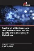 Analisi di ottimizzazione dell'elaborazione vocale basata sulla malattia di Alzheimer Analisi di ottimizzazione dell'elaborazione vocale basata sulla malattia di Alzheimer