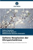 Seltene Neoplasien der Ohrspeicheldrüse