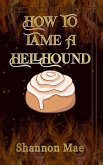 How to Tame a Hellhound