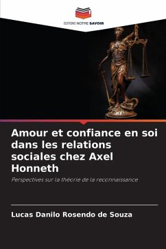 Amour et confiance en soi dans les relations sociales chez Axel Honneth - Rosendo de Souza, Lucas Danilo