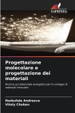 Progettazione molecolare e progettazione dei materiali Progettazione molecolare e progettazione dei materiali