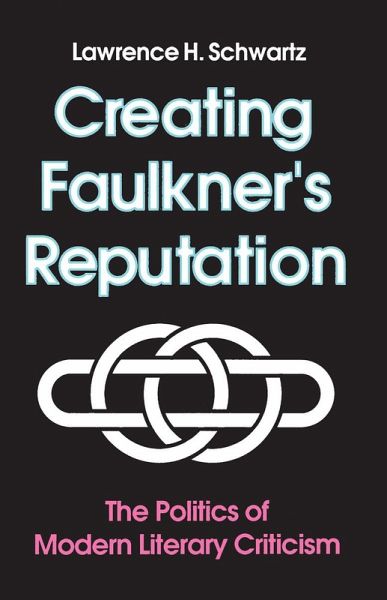 Creating Faulkner's Reputation (eBook, ePUB)