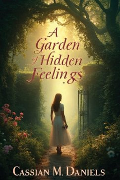 A Garden of Hidden Feelings - Daniels, Cassian M. A Garden of Hidden Feelings - Daniels, Cassian M.